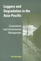 Loggers and Degradation in the Asia-Pacific - Dauvergne, Peter (University of Sydney)