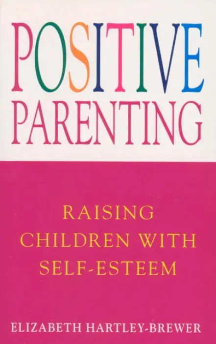 Positive Parenting - Hartley-Brewer, Elizabeth