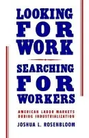 Looking for Work, Searching for Workers - Rosenbloom, Joshua L. (University of Kansas)