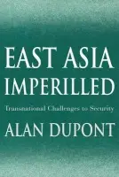 East Asia Imperilled - Dupont, Alan (Australian National University, Canberra)