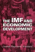 IMF and Economic Development - Vreeland, James Raymond (Yale University, Connecticut)