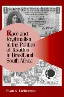 Race and Regionalism in the Politics of Taxation in Brazil and South Africa - Lieberman, Evan S. (Princeton University, New Jersey)
