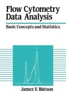 Flow Cytometry Data Analysis - Watson, James V. (University of Cambridge)