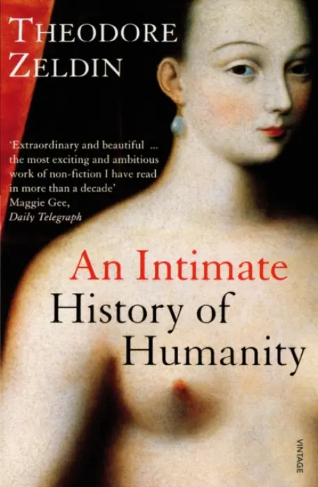 Intimate History of Humanity - Zeldin, Theodore