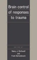 Brain Control of Responses to Trauma