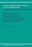Manifolds with Singularities and the Adams-Novikov Spectral Sequence - Botvinnik, Boris I.