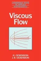 Viscous Flow - Ockendon, H. (University of Oxford) a Ockendon, J. R. (University of Oxford)