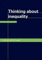 Thinking about Inequality - Amiel, Yoram (Ruppin Institute, Israel) a Cowell, Frank (London School of Economics and Political Science)