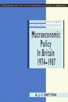 Macroeconomic Policy in Britain 1974-1987 - Britton, Andrew J. C. (National Institute of Economic and Social Research, London)