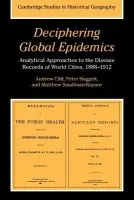 Deciphering Global Epidemics - Cliff, Andrew (University of Cambridge) a Haggett, Peter (University of Bristol) a Smallman-Raynor, Matthew (University of Nottingham)