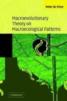 Macroevolutionary Theory on Macroecological Patterns - Price, Peter W. (Northern Arizona University)