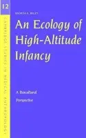 Ecology of High-Altitude Infancy - Wiley, Andrea S. (James Madison University, Virginia)