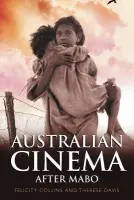 Australian Cinema After Mabo - Collins, Felicity (La Trobe University, Victoria) a Davis, Therese (University of Newcastle, New South Wales)