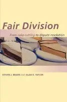 Fair Division - Brams, Steven J. (New York University) a Taylor, Alan D. (Union College, New York)