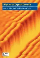Physics of Crystal Growth - Pimpinelli, Alberto (Faculty Fellow, Universite de Clermont-Ferrand II (Universite Blaise Pascal), France) a Villain, Jacques (Centre Commissariat a l'Energie Atomique (CEA), Grenoble)
