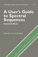 User's Guide to Spectral Sequences - McCleary, John (Professor of Mathematics, Vassar College, New York)