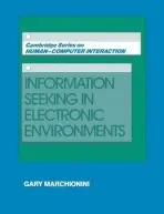 Information Seeking in Electronic Environments - Marchionini, Gary (University of Maryland, College Park)
