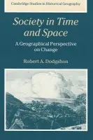 Society in Time and Space - Dodgshon, Robert A. (University College of Wales, Aberystwyth)