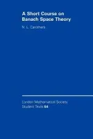Short Course on Banach Space Theory - Carothers, N. L. (Bowling Green State University, Ohio)