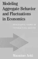 Modeling Aggregate Behavior and Fluctuations in Economics - Aoki, Masanao (University of California, Los Angeles)