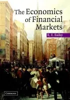 Economics of Financial Markets - Bailey, Roy E. (University of Essex)
