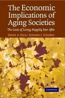 Economic Implications of Aging Societies - Nyce, Steven A. (Watson Wyatt Worldwide, Washington DC) a Schieber, Sylvester J. (Watson Wyatt Worldwide, Washington DC)