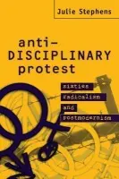 Anti-Disciplinary Protest - Stephens, Julie (Victoria University of Technology, Melbourne)