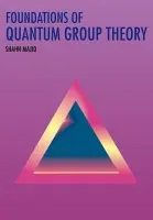 Foundations of Quantum Group Theory - Majid, Shahn (University of Cambridge)