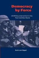 Democracy by Force - Hippel, Karin von