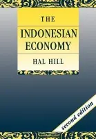 Indonesian Economy - Hill, Hal (Australian National University, Canberra)