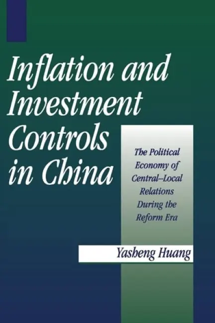 Inflation and Investment Controls in China - Huang, Yasheng (University of Michigan, Ann Arbor)