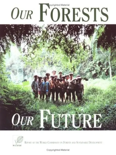 Our Forests, Our Future - World Commission on Forests and Sustainable Development