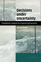 Decisions under Uncertainty - Jordaan, Ian (Memorial University of Newfoundland)
