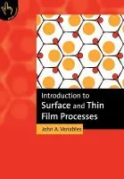 Introduction to Surface and Thin Film Processes - Venables, John A. (Arizona State University)