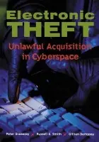 Electronic Theft - Grabosky, Peter (Australian Institute of Criminology, Canberra) a Smith, Russell G. (Australian Institute of Criminology, Canberra) a Dempsey, Gillian (University of Queensland)