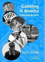 Gambling in America - Grinols, Earl L. (University of Illinois, Urbana-Champaign)