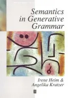 Semantics in Generative Grammar - Heim, Irene (Massachusetts Institute of Technology, USA) a Kratzer, Angelika (University of Massachusetts)