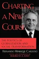 Charting a New Course - Cardoso, Fernando Henrique