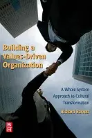 Building a Values-Driven Organization - Barrett, Richard