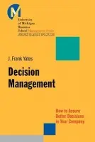 Decision Management - Yates, J. Frank (University of Michigan Business School)