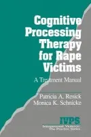 Cognitive Processing Therapy for Rape Victims - Resick, Patricia A. a Schnicke, Monica K.