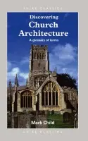 Discovering Church Architecture - Child, Mark