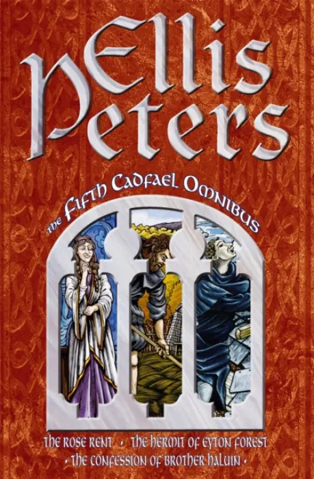 Fifth Cadfael Omnibus (The Rose Rent, The Hermit of Eyton Forest, The Confession of Brother Haluin) - Ellis Peters