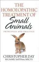 Homoeopathic Treatment Of Small Animals - Day, Christopher E I