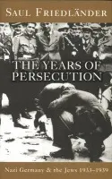 Nazi Germany And The Jews: The Years Of Persecution - Friedlander, Prof Saul