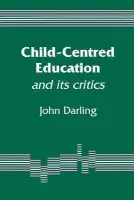 Child-Centred Education - Darling, John E M