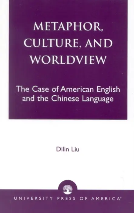 Metaphor, Culture, and Worldview - Liu, Dilin