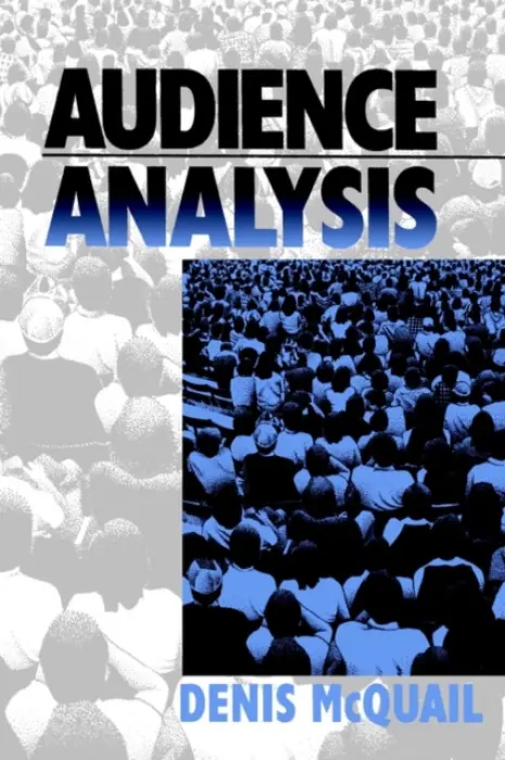 Audience Analysis - McQuail, Denis, MA, PhD, DipPSA,