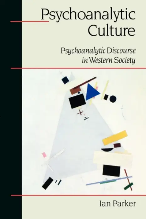 Psychoanalytic Culture - Parker, Ian
