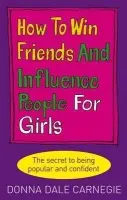 How to Win Friends and Influence People for Girls - Dale Carnegie, Donna